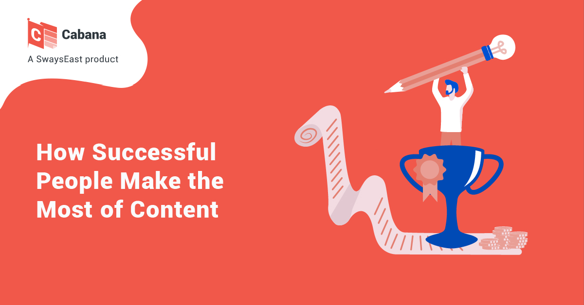 How Successful People Make the Most of Content