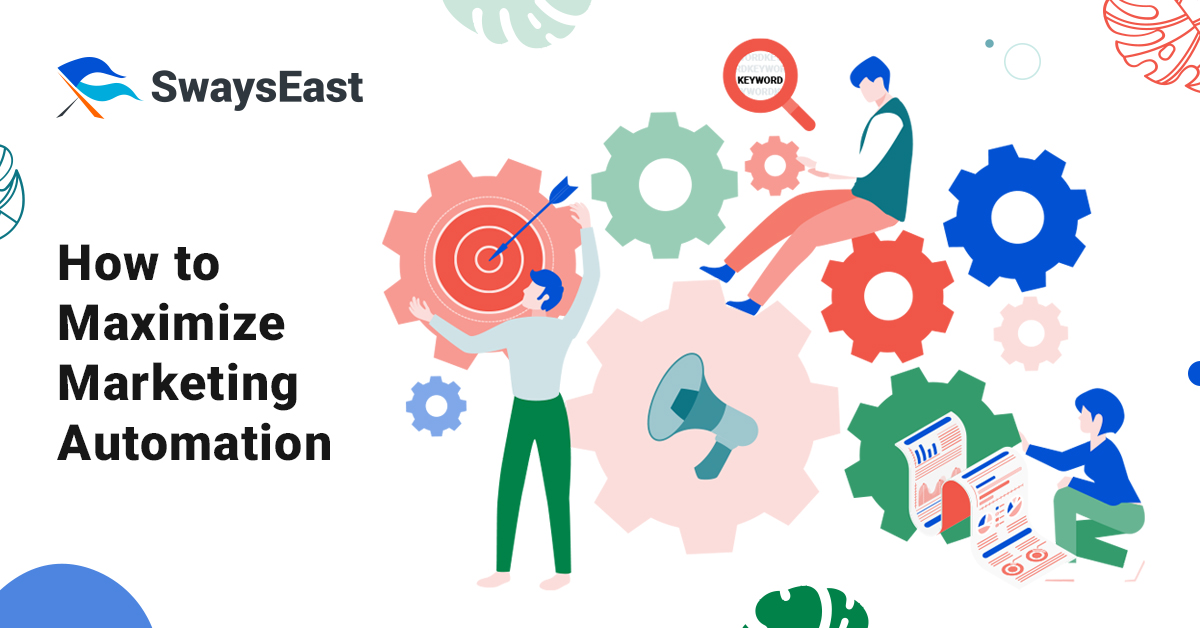 How to Maximize Marketing Automation