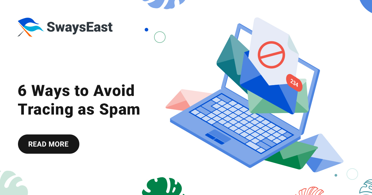 6 Ways to Avoid Tracing as Spam