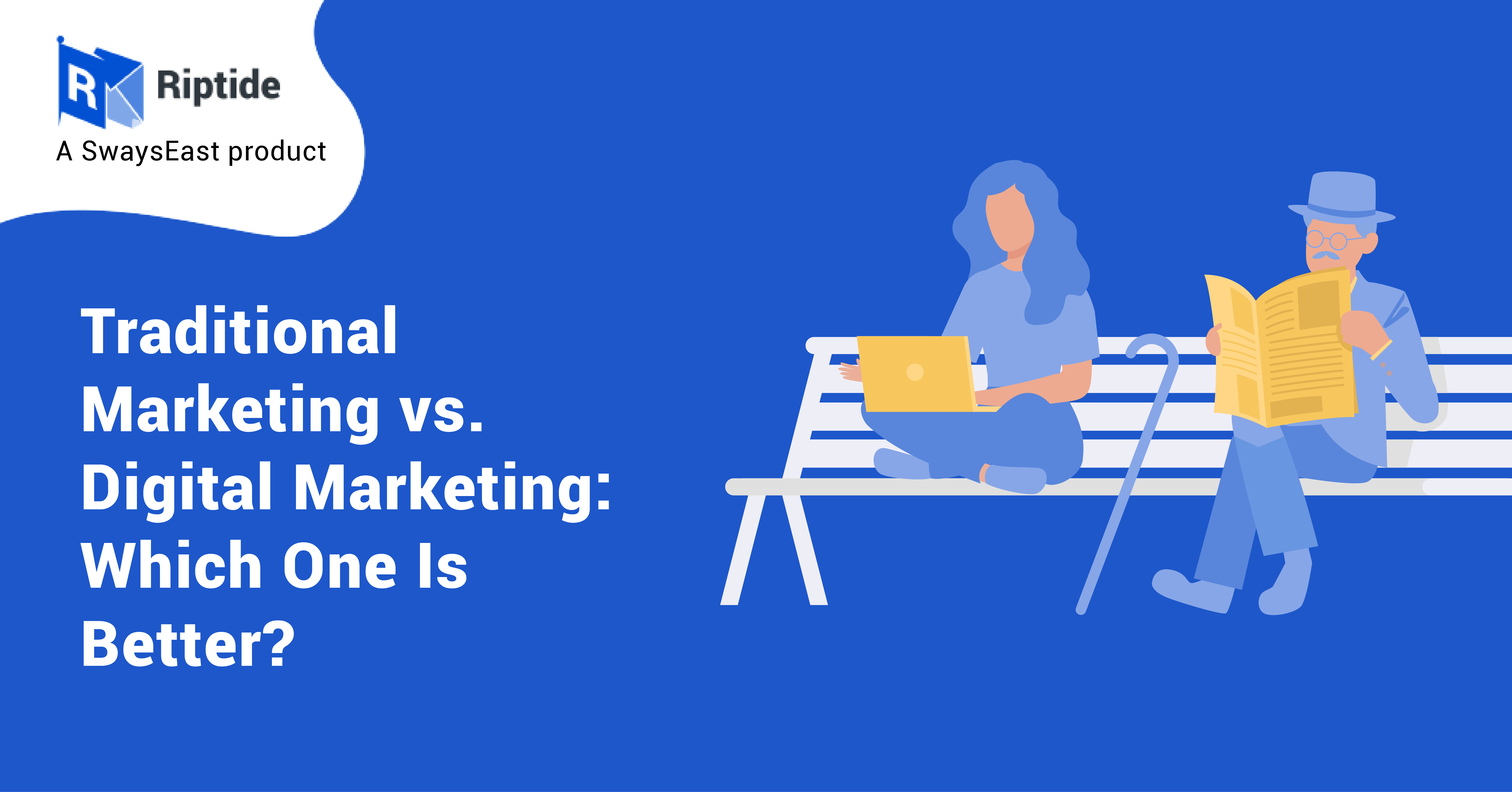 Traditional Marketing vs. Digital Marketing: Which One Is Better?